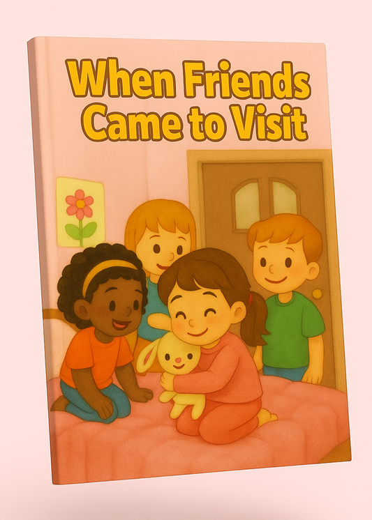 When Friends came to visit (Children's Storybook)